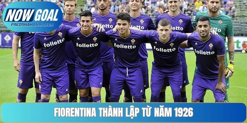 CLB Fiorentina ghi dấu ấn trong lòng người hâm mộ
